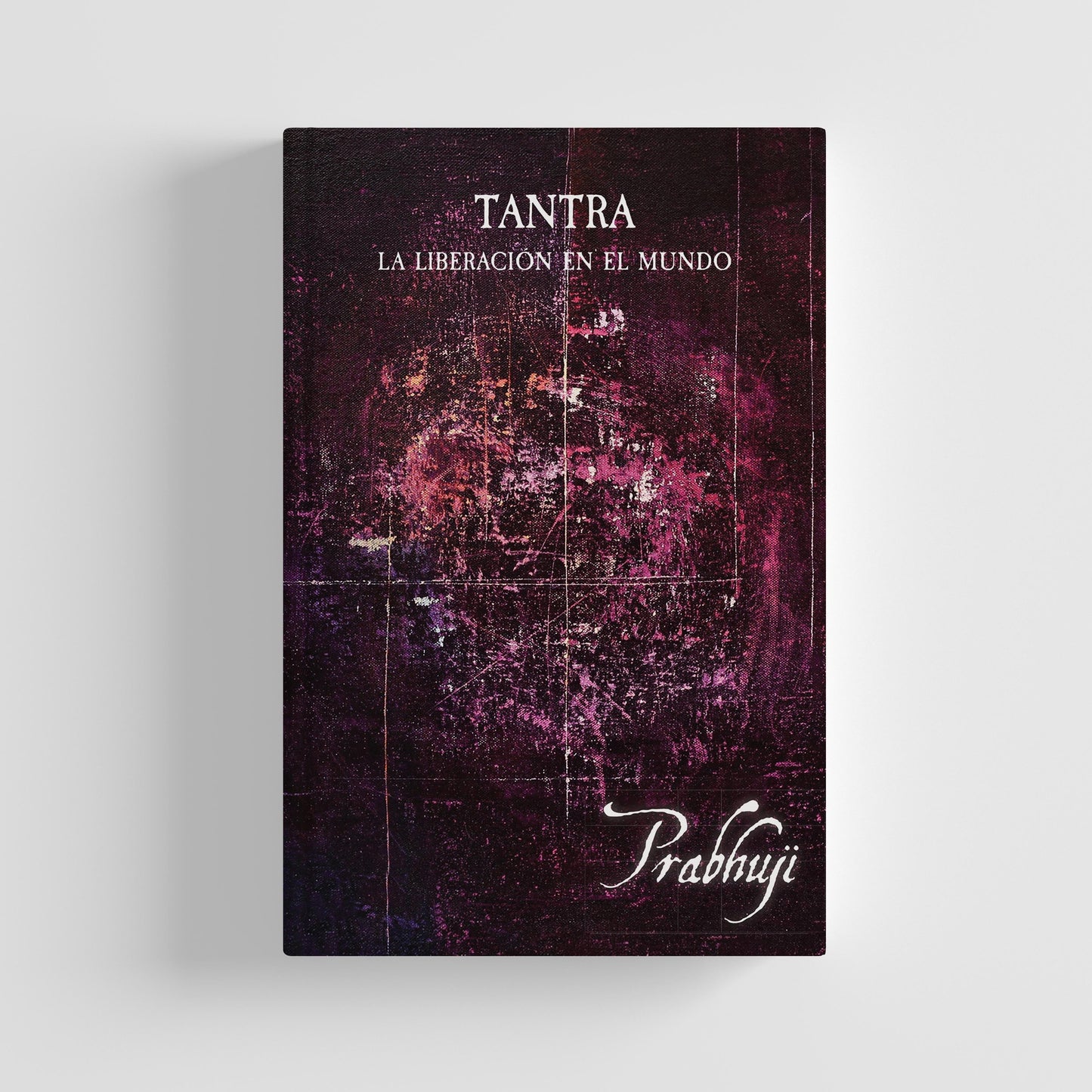 Book Tantra - La liberacion en el mundo con Prabhuji (Hard cover - Spanish)