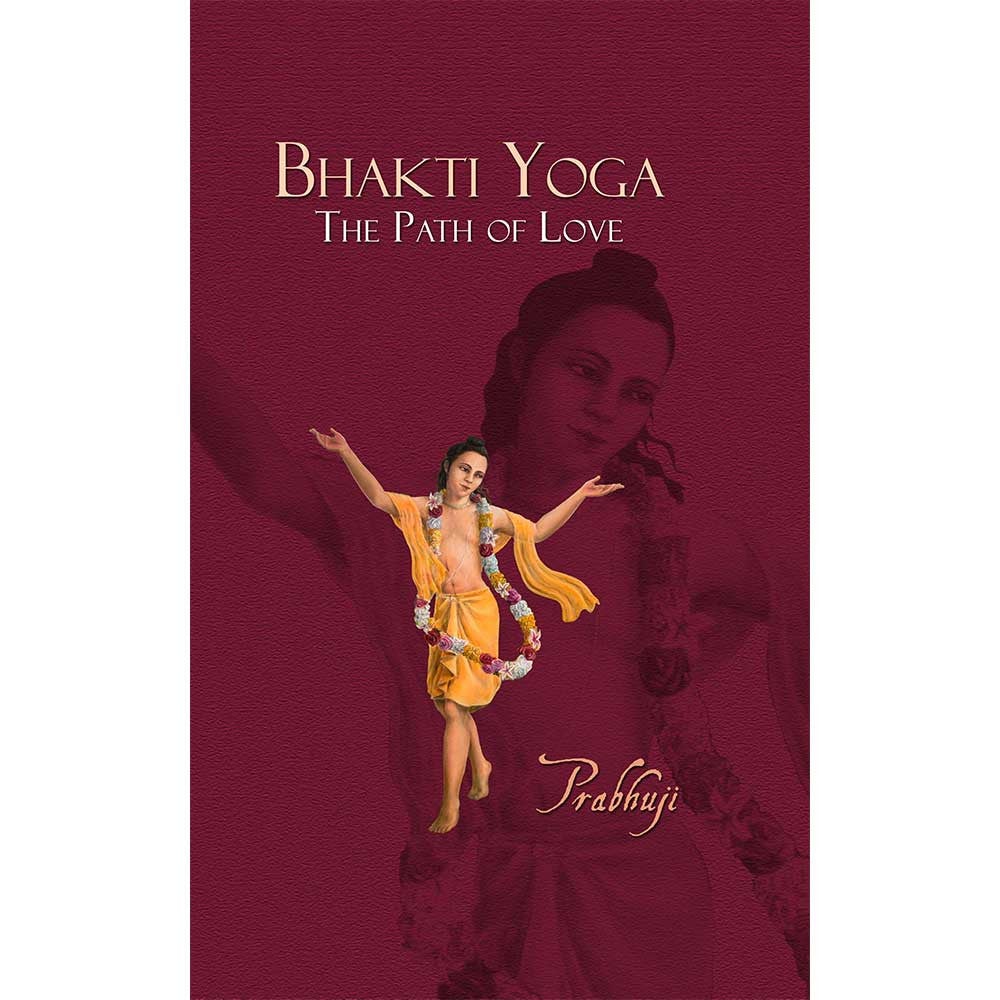 Book Bhakti yoga - the path of love by Prabhuji (Hard cover - English) - Wholesale and Retail Prabhuji's Gifts 