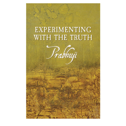Book Experimenting with the Truth by Prabhuji (Paperback - English) - Wholesale and Retail Prabhuji's Gifts