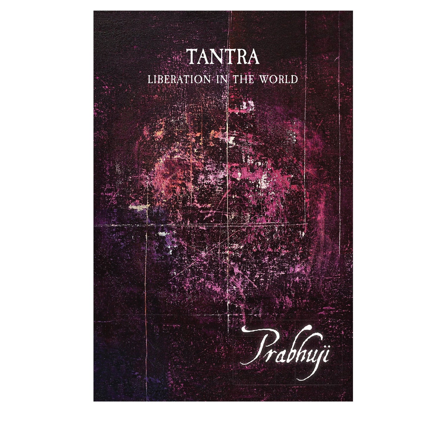 Book Tantra - Liberation in the world by Prabhuji (Paperback - English)