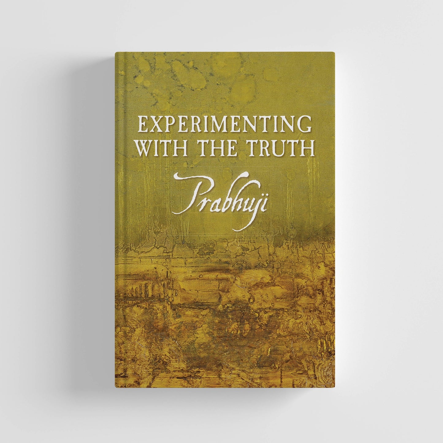Book Experimenting with the Truth by Prabhuji 