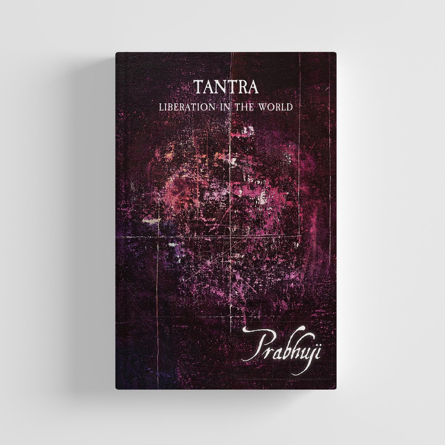 Book Tantra - Liberation in the world by Prabhuji (Hard cover - English)