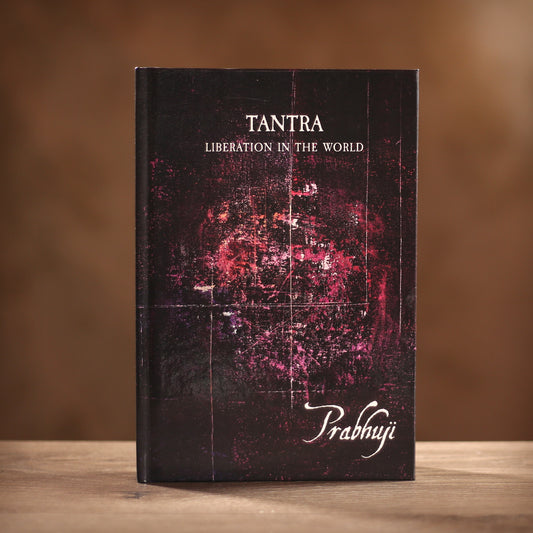 Book Tantra - Liberation in the world by Prabhuji (Hard cover - English)